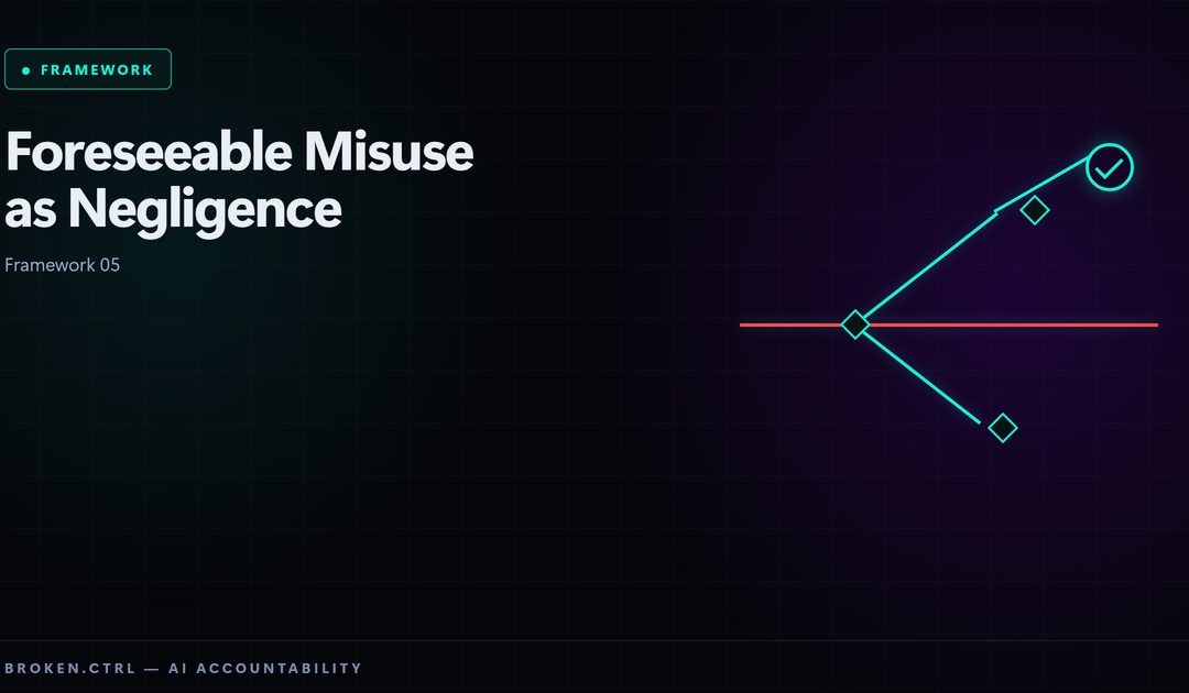 Foreseeable Misuse as Negligence — Framework 05